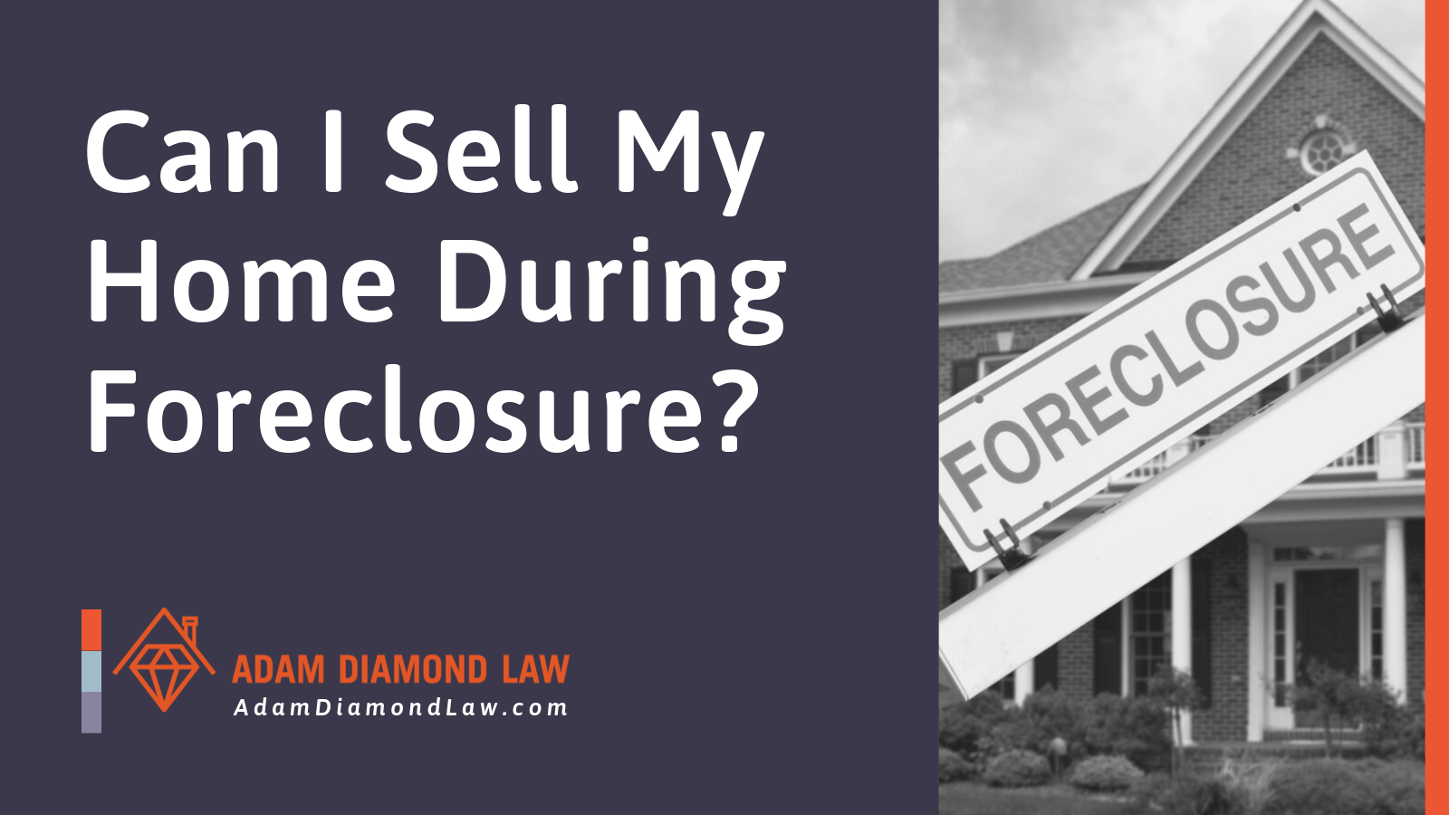 Can I Sell My Home During Foreclosure - Adam Diamond Law | McHenry, IL Residential Real Estate Lawyer