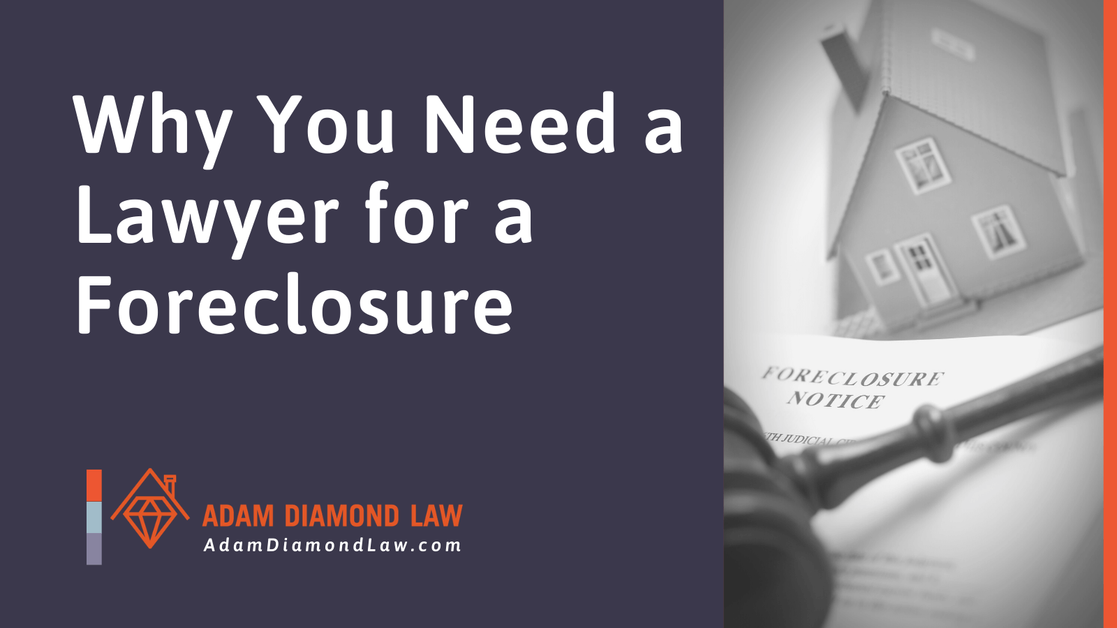 Why You Need a Lawyer for a Foreclosure - Adam Diamond Law | McHenry, IL Residential Real Estate Lawyer