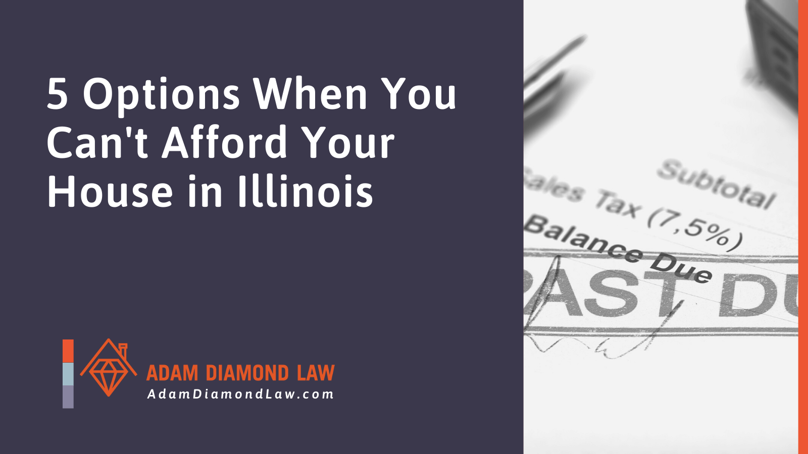 5 Options When You Can't Afford Your House in Illinois - Adam Diamond Law | McHenry, IL Residential Real Estate Lawyer