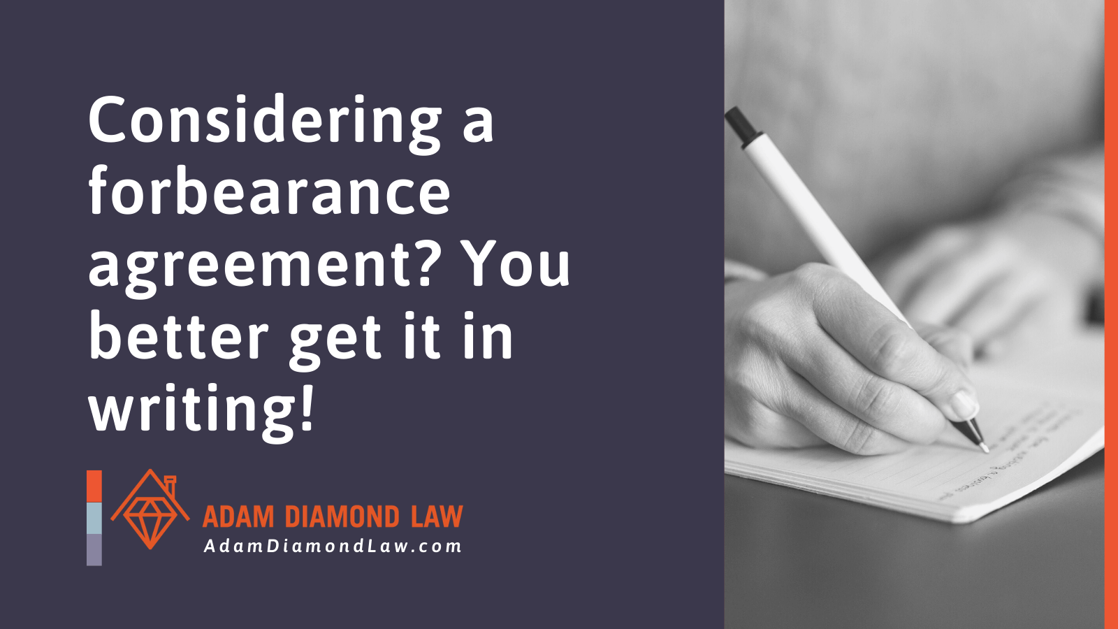 Considering a forbearance agreement? You better get it in writing! - Adam Diamond Law | McHenry, IL Residential Real Estate Lawyer