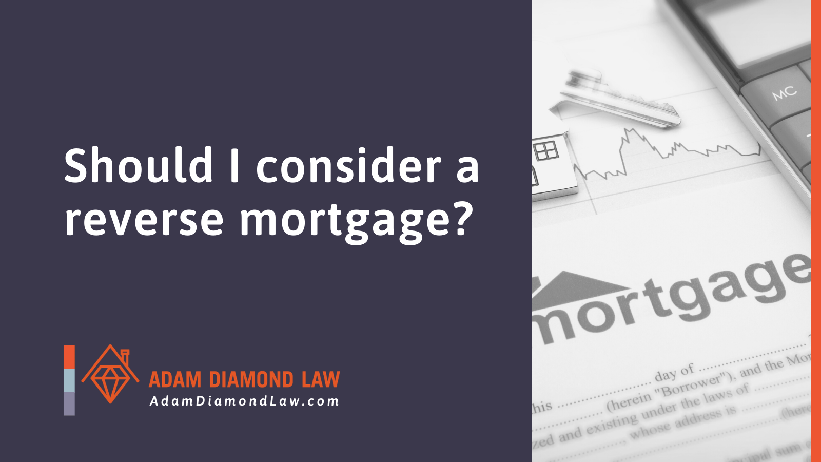 Should I consider a reverse mortgage - Adam Diamond Law | McHenry, IL Residential Real Estate Lawyer