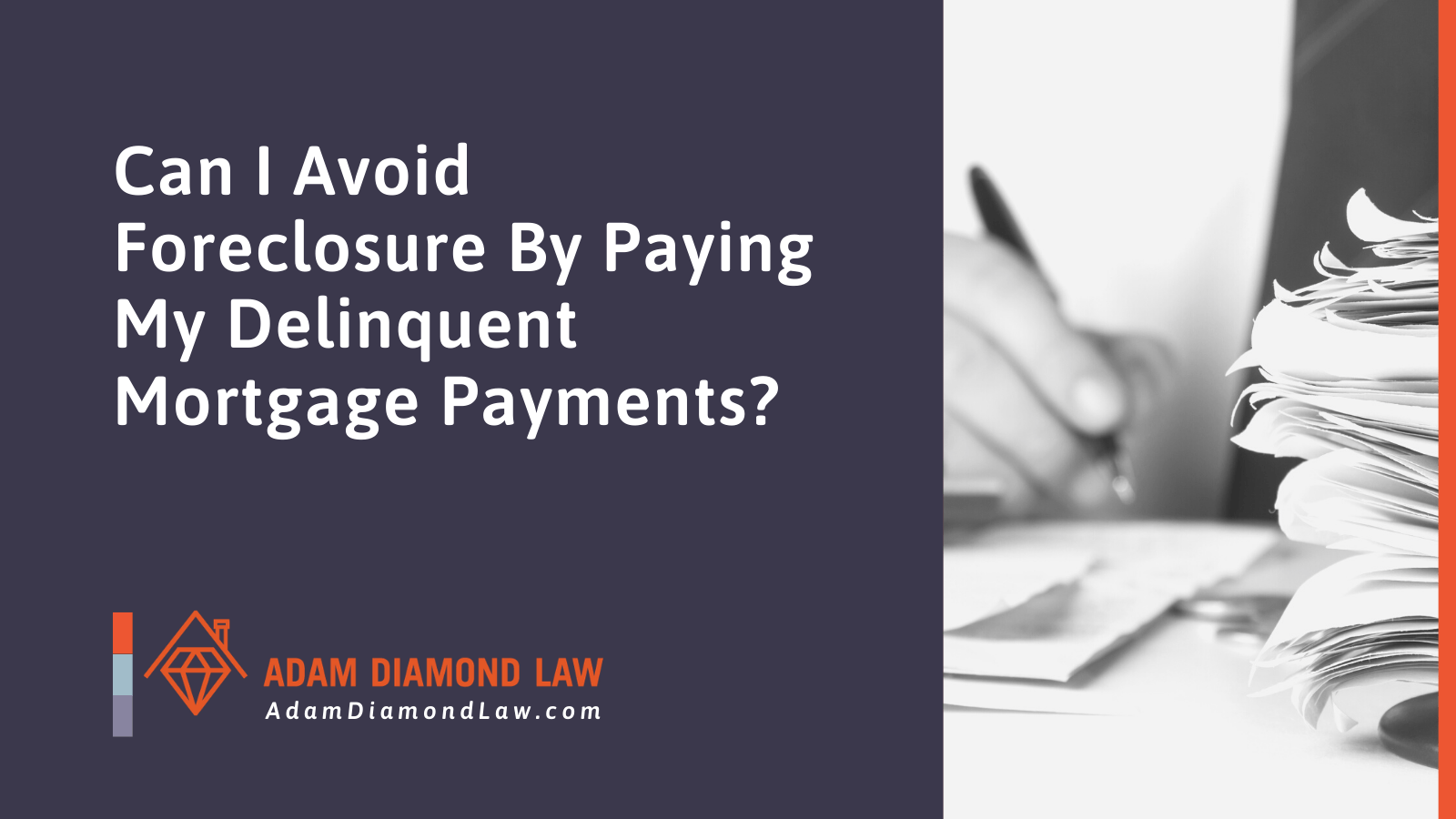 Can I Avoid Foreclosure By Paying My Delinquent Mortgage Payments - Adam Diamond Law | McHenry, IL Residential Real Estate Lawyer