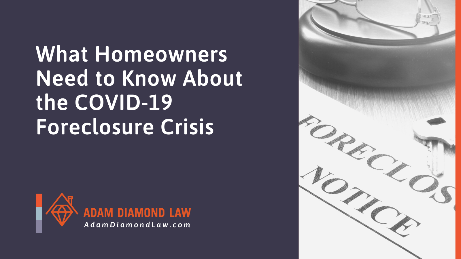 What Homeowners Need to Know About the COVID-19 Foreclosure Crisis - Adam Diamond Law | McHenry, IL Residential Real Estate Lawyer