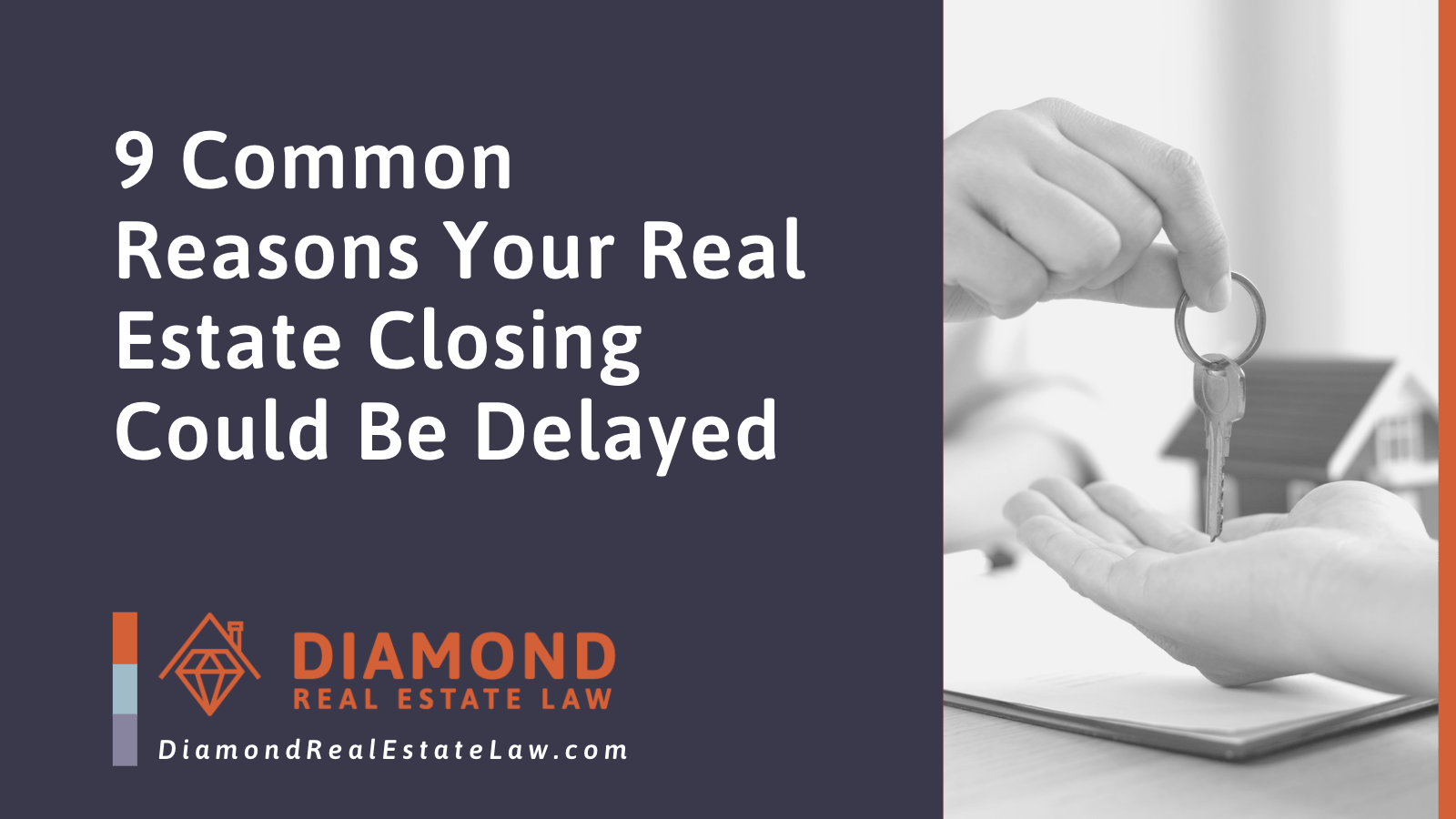 Common Reasons Your Real Estate Closing Could Be Delayed - Diamond Real Estate Law | McHenry, IL Residential Real Estate Lawyer