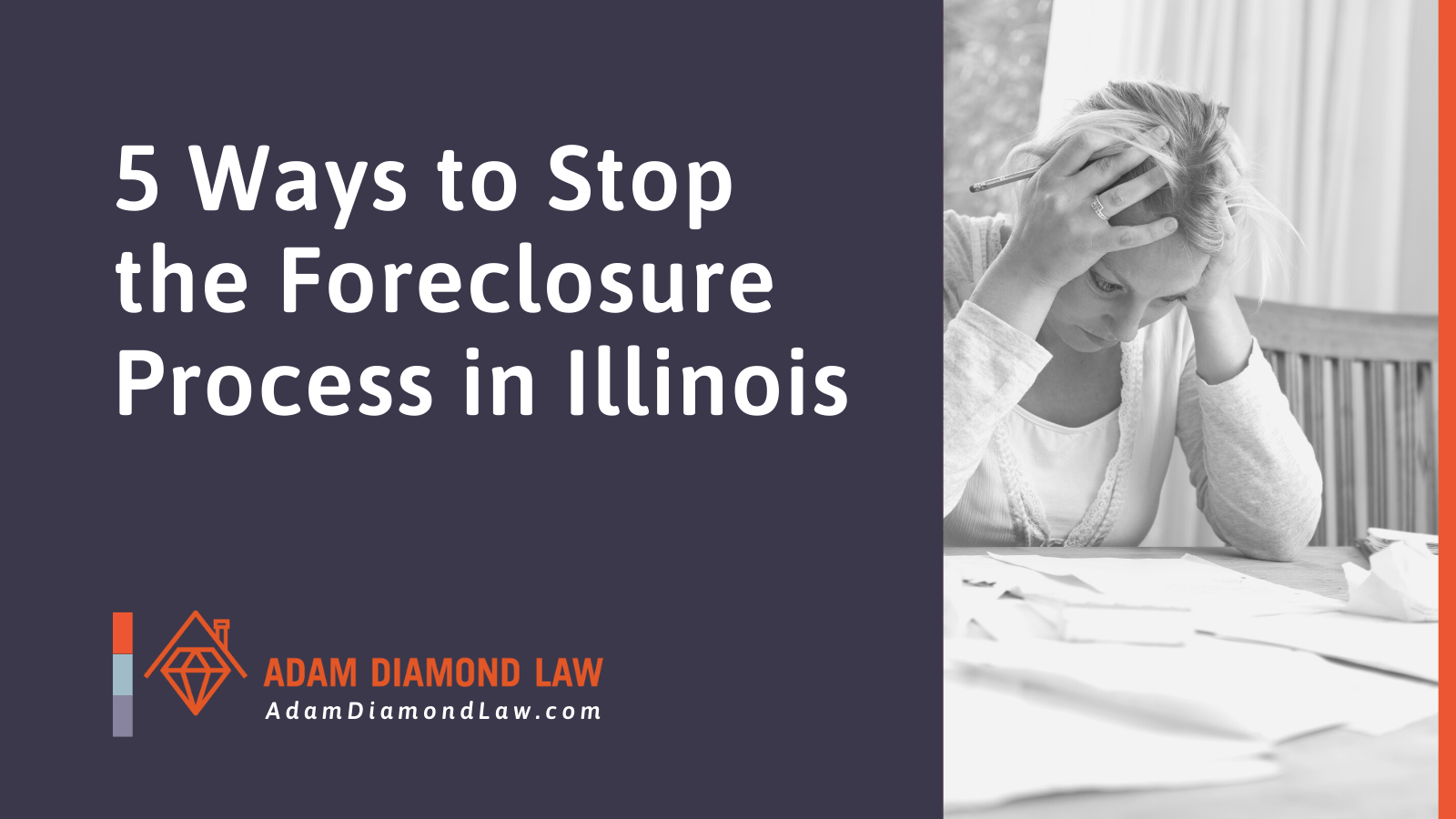 5 Ways to Stop the Foreclosure Process in Illinois - Adam Diamond Law | McHenry, IL Residential Real Estate Lawyer
