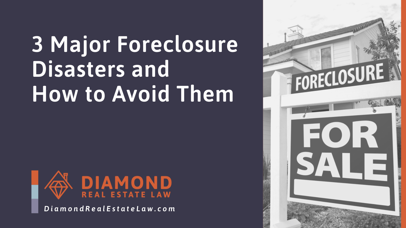Major Foreclosure Disasters and How to Avoid Them - Diamond Real Estate Law | McHenry, IL Residential Real Estate Lawyer