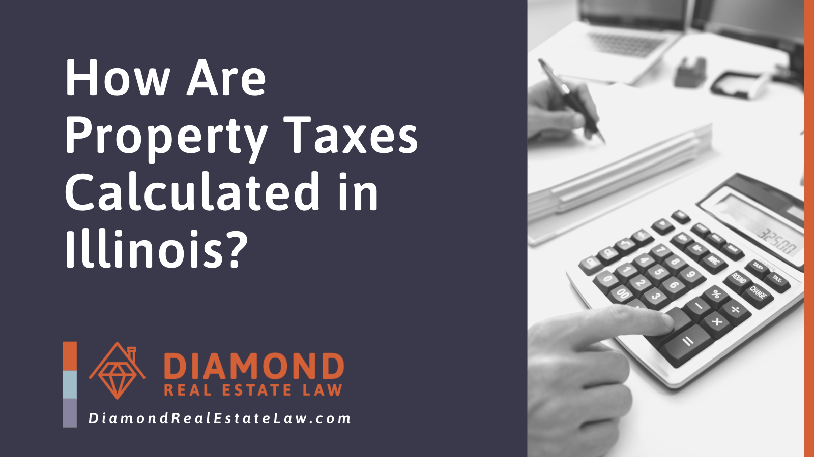 How Are Property Taxes Calculated in Illinois - Diamond Real Estate Law | McHenry, IL Residential Real Estate Lawyer