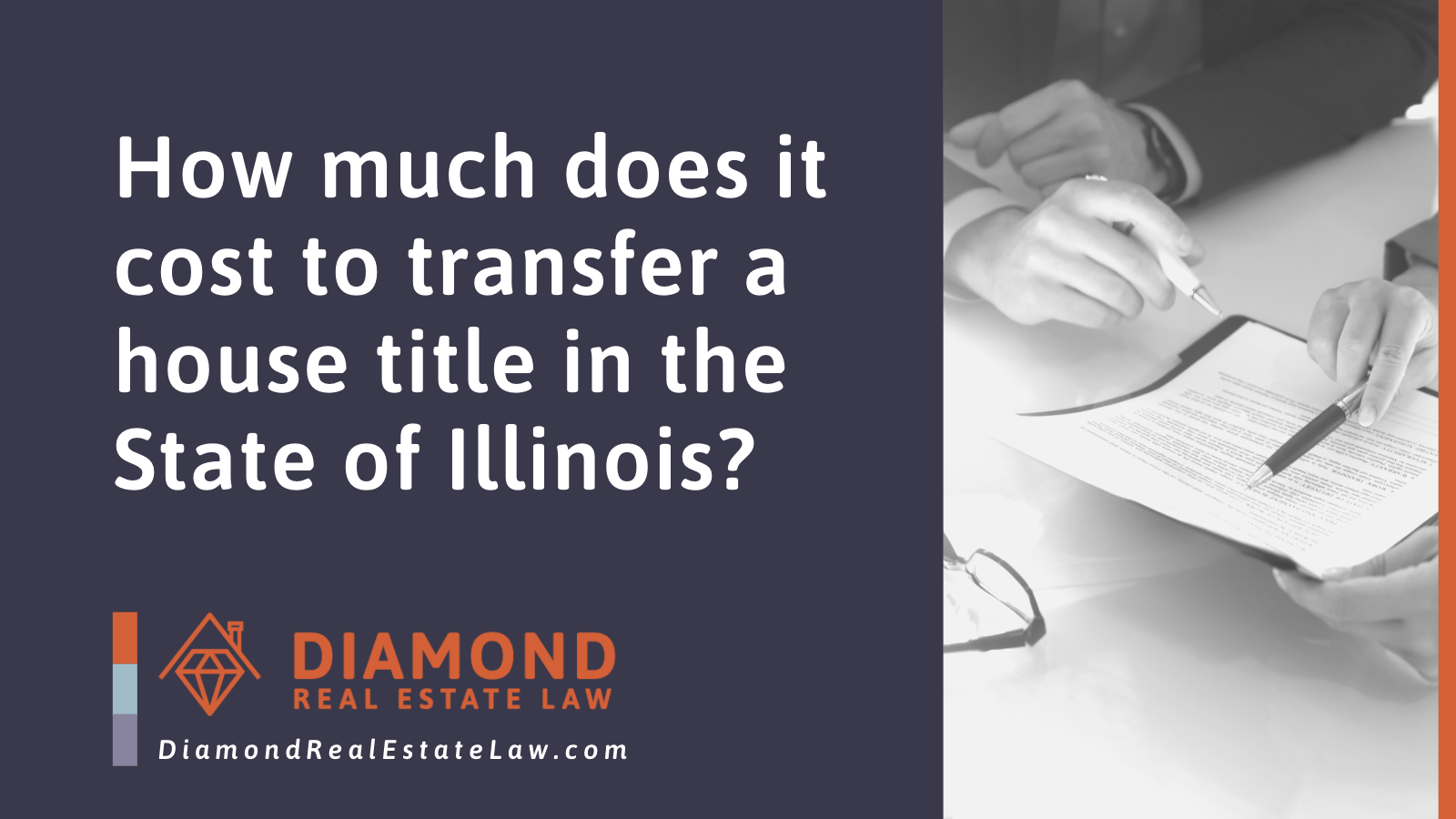 How much does it cost to transfer a house title in the State of Illinois - Diamond Real Estate Law | McHenry, IL Residential Real Estate Lawyer