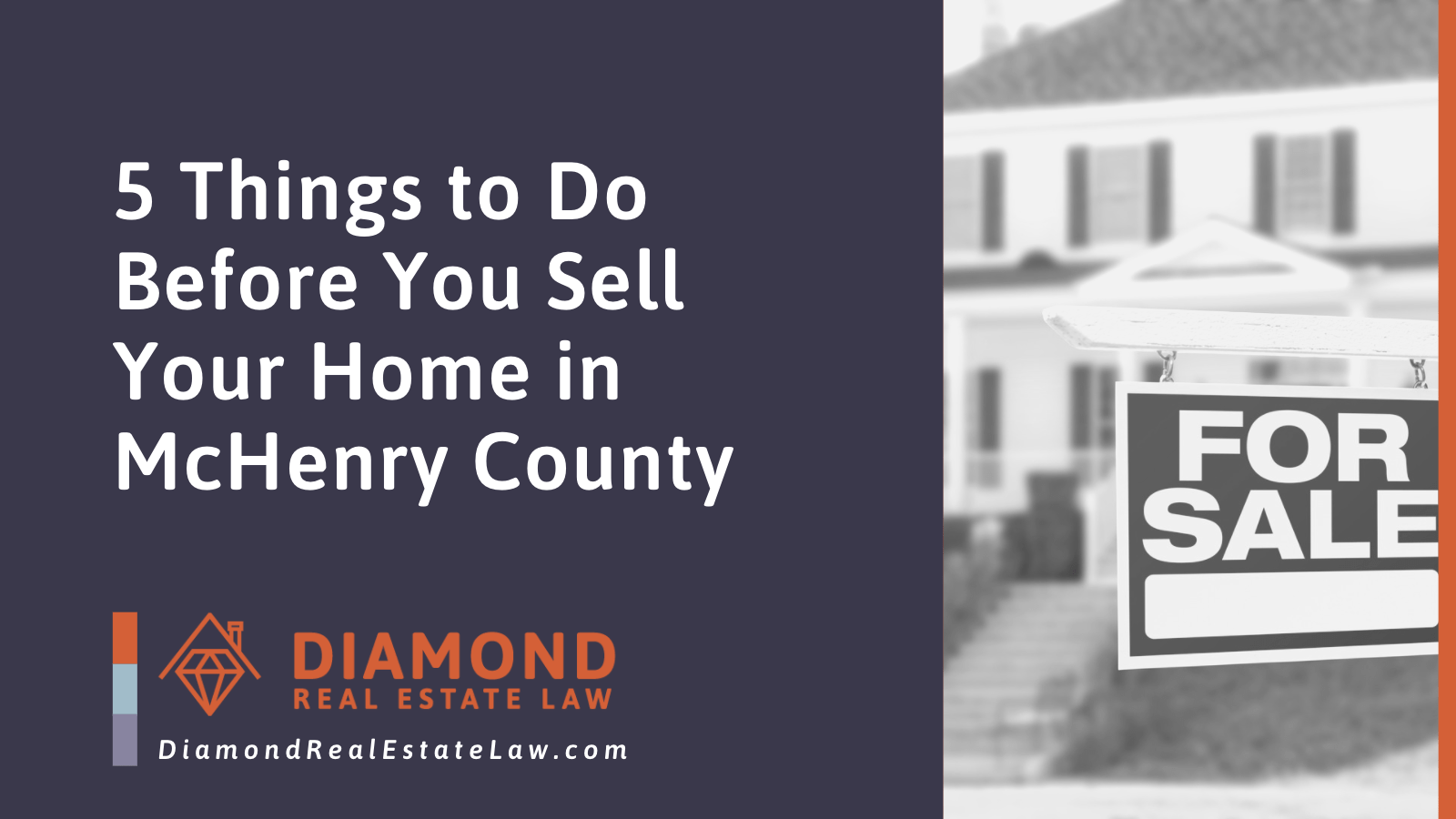 Things to Do Before You Sell Your Home in McHenry County Illinois - Diamond Real Estate Law | McHenry, IL Residential Real Estate Lawyer