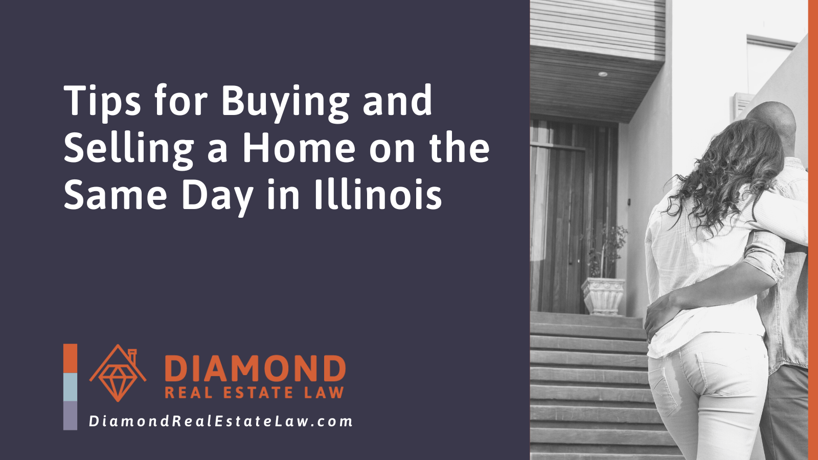 Tips for Buying and Selling a Home on the Same Day in Illinois - Diamond Real Estate Law | McHenry, IL Residential Real Estate Lawyer