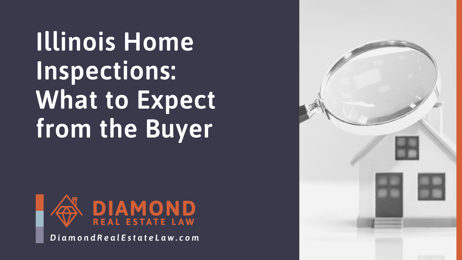 Illinois Home Inspections: What to Expect from the Buyer - Diamond Real Estate Law | McHenry, IL Residential Real Estate Lawyer